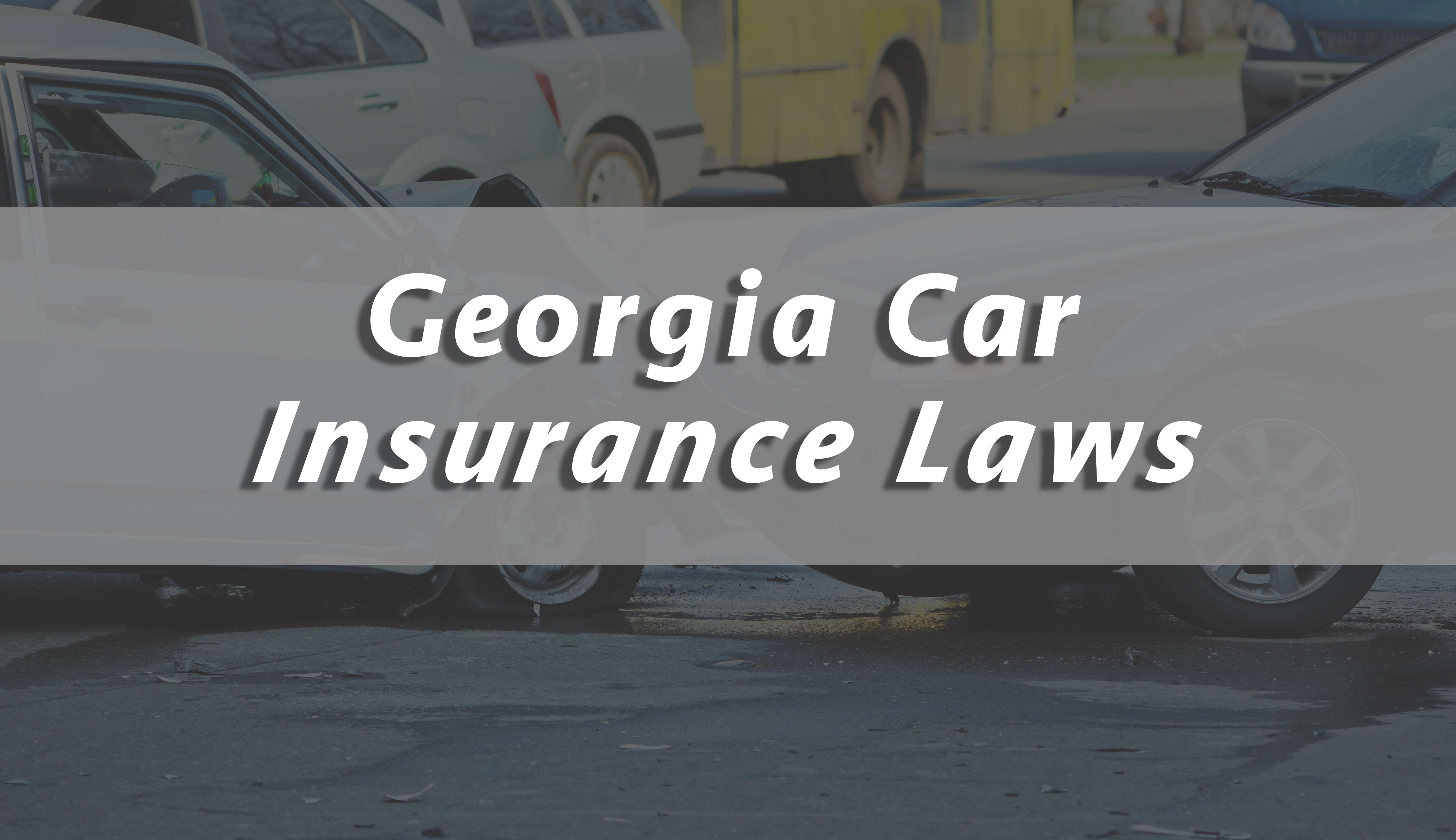 Does Georgia Require Car Insurance / How Much Auto Insurance Do I Need