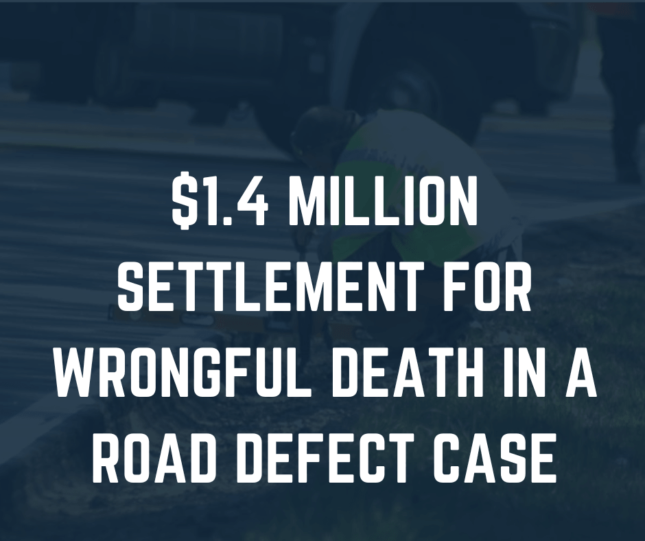 $1.4 Million Settlement for Wrongful Death in a Road Defect Case